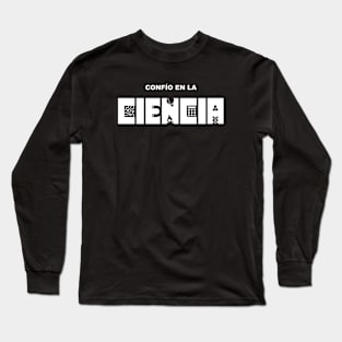 Confío en la ciencia (I believe in science) Long Sleeve T-Shirt